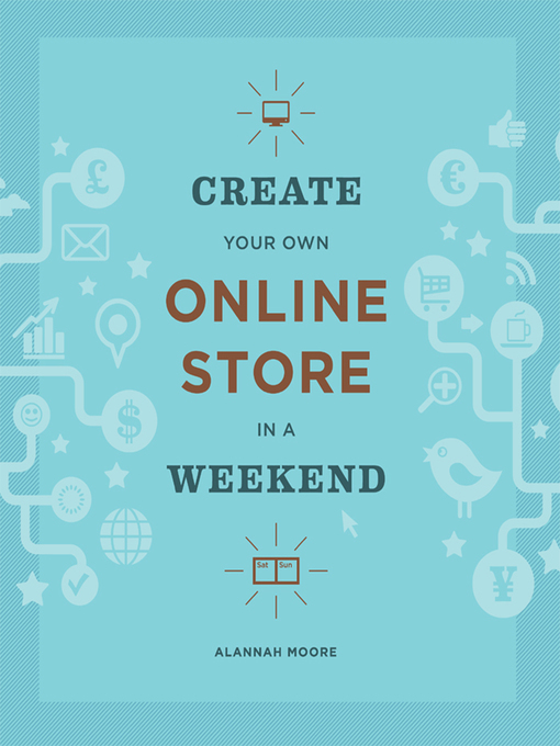 Title details for Create Your Own Online Store in a Weekend by Alannah Moore - Available